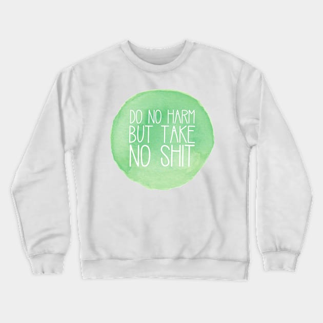 Do No Harm Green Watercolor Circle Crewneck Sweatshirt by annmariestowe